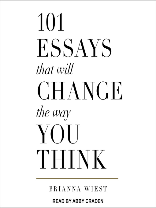 Title details for 101 Essays That Will Change the Way You Think by Brianna Wiest - Available